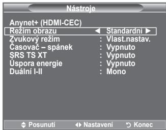 Nástroje Anynet+ (HDMI-CEC) Režim obrazu Standardni ▶ Zvukový režim : Vlast.nastav. Časovač – spánek : Vypnuto SRS TS XT : Vypnuto Úspora energie : Vypnuto Duální I-II : Mono Posunuti Nastavení Konec