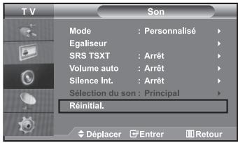 T V Son Mode : Personnalisé Egaliseur SRS TSXT : Arrêt Volume auto : Arrêt Silence Int. : Arrêt Sélection du son : Principal Réinitial. Déplacer Entrer Retour