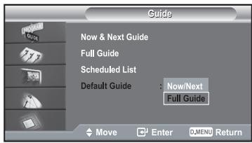 Guide Now & Next Guide Full Guide Scheduled List Default Guide : Now/Next Full Guide Move Enter Q.MENU Return