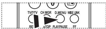 TV/DTV CH MGR D.MENU WISE LINK RE STOP PLAY/PAUSE FE