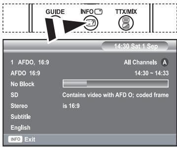 GUIDE INFO TTX/MIX 14:30 Sat 1 Sep 1 AFDO, 16:9 All Channels A AFDO 16:9 14:30 ~ 14:33 No Block SD Contains video with AFD O; coded frame Stereo is 16:9 Subtitle English INFO Exit