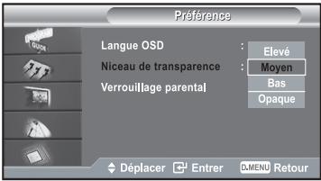 Préférence Langue OSD : Elevé Niceau de transparence : Moyen Verrouillage parental : Bas Opaque Déplacer Entrer D.MENU Retour