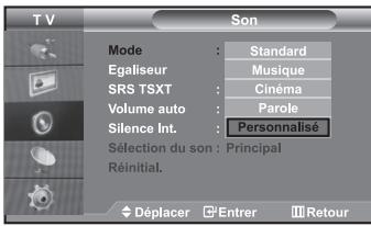 TV Son Mode : Standard Egaliseur : Musique SRS TSXT : Cinéma Volume auto : Parole Silence Int. : Personalisé Sélection du son : Principal Réinitial. Déplacer Entrer Retour
