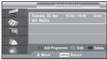 Scheduled List Tuesday 22 Apr 15:30 ~ 16:00 Once 801 RaiTre Add Programme Edit Delete Move D:\MENU Return