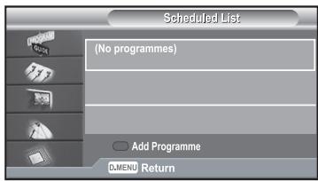 Scheduled List (No programmes) Add Programme 0.MENU Return