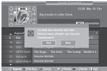 Guide Complet... 13:30 Mer 16 Fév Big trouble in Little China INFO! Information La liste des favoris est vide. Voluez-vous choisir vos favoris maintenant? Oui Non Aujourd 5 five 15 abc1 16 QVC 17 UKTV Gold 23 bid-up.tv 24 price-drop.tv The Bugs... The Grim... The Cramp... Dexter's L... Aucune donnée Aucune donnée Regarder Prés/Suiv. Favors ... -2Heures ... +2Heures -J Quit