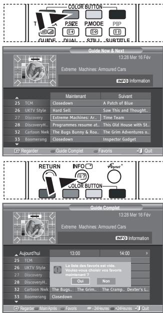 COLOR BUTTON P SIZE P/MODE PIP GUIDE DUAL STUD SUBTITLE Guide Now & Next 13:28 Mer 16 Fév Extreme Machines: Armoured Cars INFO Information Maintenant Suivant 25 TCM Closedown A Patch of Blue 26 UKTV Style Hard Sell Saw This and Thought.. 27 Discovery Extreme Machines: Ar Time Team 28 DiscoveryH... Programmes resume at.. This Old House with St.. 32 Cartoon Nwk The Bugs Bunny & Roa.. The Grim Adventures o.. 33 Boomerang Closedown Inspector Gadget Regarder Guide Complet Favoris Quit RETURN INFO COLOR BUTTON Aujourd'hui 13:00 14:00 La liste des favors est vide. Verdeu-vous choisir vos favoris maintant ? Out Non 33 Cartoon Nwk The Bugs... The Grim... The Cramp... Dexter's L.. 33 Boomerang Closedown Guide Complet 13:28 Mer 16 Fév Extreme Machines: Armoured Cars INFO Information Aujourd'hui 13:00 14:00 25 TCM La liste des favors est vide. UKTV Style Veledue vous choisis vos favoris 27 Discovery Ust. Our Non 28 DiscoveryH... The Grimp... The Cramp... Dexter's L.. 32 Cartoon Nwk Closedown Regarder Main Aprie Favoris - 24Hours - 24Hours - Quit
