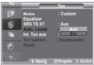 TV Modus : Custom Equalizer SRS TS XT : Aus Auto. Lautst : Aus Int. Ton aus : Ein Ton wählen : Hauptsender Reset Navig Eingabe Zurück