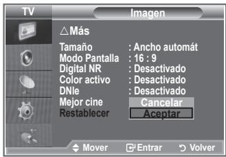 Imagen △Más Tamaño : Ancho automat Modo Pantalla : 16 : 9 Digital NR : Desactivado Color activo : Desactivado DNie : Desactivado Mejor cine Cancelar Restablecer Aceptar Mover Entrar Volver
