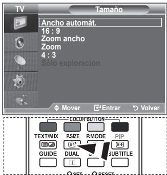 TV Tamaño Ancho automát. 16 : 9 Zoom ancho Zoom 4 : 3 Sólo exploración Mover Entrar Volver COLOR BUTTON TEXT/MIX RSIZE P.MODE PIP GUIDE DUAL HI SUBTITLE RESET RESET
