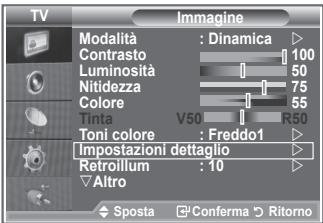TV Imagine Modalità : Dinamica Contrasto 100 Luminosità 50 Nitidezza 75 Colore 55 Tinta V50 R50 Toni colore : Freddo1 Impostazioni dettaglio Retroillum : 10 Altro Sposta Conferma Ritorno