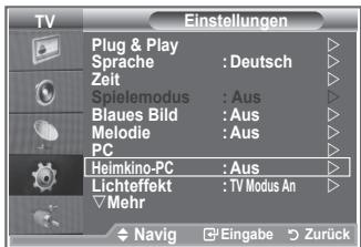 TV Einstellungen Plug & Play Sprache : Deutsch Zeit Spielemodus : Aus Blaues Bild : Aus Melodie : Aus PC Heimkingo-PC : Aus Lichteffekt : TV Modus An Mehr Navig Eingabe Zurück