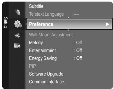 Subtitle Teletext Language : ---- Preference Wall-Mount Adjustment Melody : Off Entertainment : Off Energy Saving : Off PIP Software Upgrade Common Interface