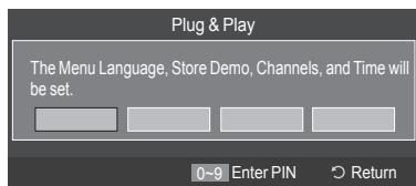 Plug & Play The Menu Language, Store Demo, Channels, and Time will be set. 0-9 Enter PIN Return