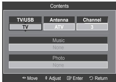 Contents TV/USB Antenna Channel TV ATV 3 Music None Photo None Move Adjust Enter Return