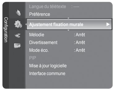 Langue du télétexte : ---- Préférence Configuration Ajustement fixation murale Mélodie : Arrêt Divertissement : Arrêt Mode éco. : Arrêt PIP Mise à jour logicielle Interface commune