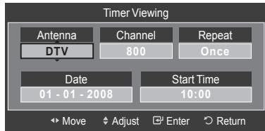Timer Viewing Antenna Channel Repeat DTV 800 Once Date Start Time 01 - 01 - 2008 10:00 Move Adjust Enter Return