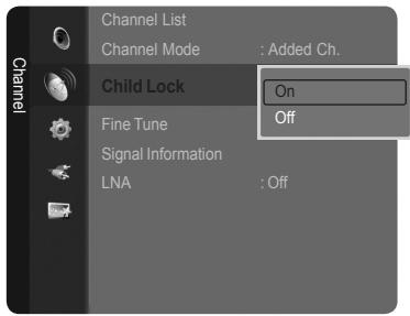 Channel List Channel Mode : Added Ch. Child Lock On Fine Tune Off Signal Information LNA : Off