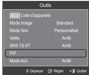 Outils Liste d'appareils Mode Image : Standard Mode Son : Personnalisé Veille : Arrêt SRS TS XT : Arrêt PIP Mode éco. : Arrêt Déplacer Régler Quitter