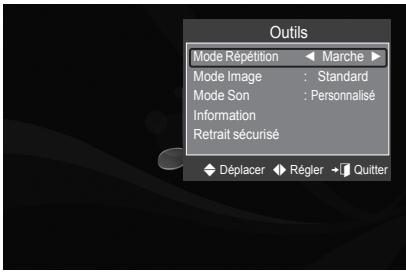 Outils Mode Répétition ← Marche ► Mode Image : Standard Mode Son : Personnalisé Information Retrait sécurisé Déplacer ↕ Régler → Quitter