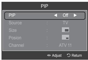 PIP PIP Off Source : TV Size : Posion : Channel : ATV 11 Adjust Return