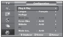 T V Configuration Plug & Play Langue : Français Horloge Mode Jeu : Arrêt Ecran Bleu : Arrêt Mélodie : Arrêt PC Mode éco, : Arrêt Déplacer Entrer Retour