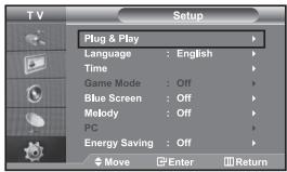 T V Setup Plug & Play Language : English Time Game Mode : Off Blue Screen : Off Melody : Off PC Energy Saving : Off Move Enter Return