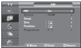 TV PIP PIP : On Source : HDMI Swap Size : Position : Programme : P 1 Move Enter Return