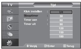 TV Klok instellen : Uit Staaptimer : 30 Timer aan : 60 Timer uit : 90 120 150 180 VerpL Enter Terug
