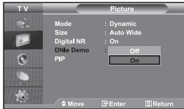TV Picture Mode : Dynamic Size : Auto Wide Digital NR : On DNie Demo : Off PIP : On Move Enter Return