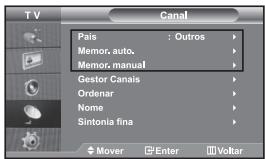 TV Canal Pais : Outros Memor, auto. Memor, manual Gestor Canais Organar Nome Sintonia fina Mover Enter Voltar