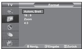 T V Format Autom. Breit 16 : 9 Zoom 4:3 Navig. Eingabe Zurück