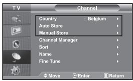 TV Channel Country : Belgium Auto Store Manual Store Channel Manager Sort Name Fine Tune Move Enter Return