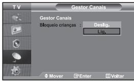 T V Gestor Canais Gestor Canais Bloqueio crianças : Deslig. Lig. Mover Enter Voltar