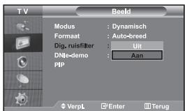 TV Modus : Dynamisch Formaat : Auto-breed Dig. ruisfilter : Uit DNTe-demo : Aan PIP VerpL Enter Terug