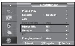 TV Einstellungen Plug & Play Sprache : Deutsch Zeit Spielemodus : Aus Blaues Bild : Ein Mojodie : Ein PC Energiesparmod. : Aus Navig. Eingabe Zurück