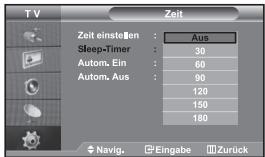 TV Zeit Zeit einstellen : Aus Sleep-Timer : 30 Autom. Ein : 60 Autom. Aus : 90 120 150 180 Navig. Eingabe Zurück