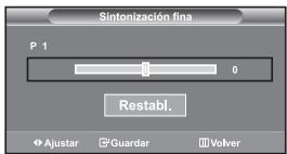 Sintonización fina P 1 0 Restabl. Ajustar Guardar Volver