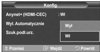 Konfig. Anynet+ (HDMI-CEC) : Wł Wyt. Automatycznie Wył Szuk.podl.urz. Wł Przeniś Wejdź Powrót