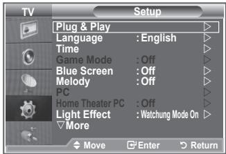 TV Setup Plug & Play Language : English Time Game Mode : Off Blue Screen : Off Melody : Off PC Home Theater PC : Off Light Effect : Watchung Mode On More Move Enter Return