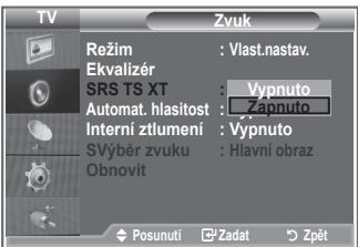 TV Zvuk Režim : Vlast.nastav. Ekvalizér SRS TS XT : Vypnuto Automat. hlasitost : Zapnuto Interní ztlumení : Vypnuto SVýběr zvuku : Hlavní obraz Obnovit Posunuti Zadat Zpět