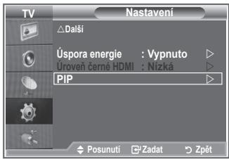 TV Nastavení △Další Úspora energie : Vypnuto Úroveň černé HDMI : Nízká PIP Posunutí Zadat Zpět