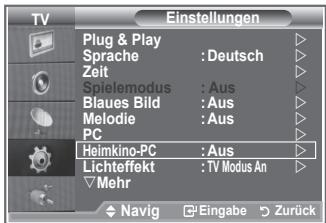 TV Einstellungen Plug & Play Sprache : Deutsch Zeit Spielemodus : Aus Blaues Bild : Aus Melodie : Aus PC Heimkino-PC : Aus Lichteffekt : TV Modus An Mehr Navig Eingabe Zurück