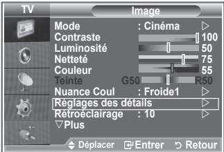 TV Mode : Cinéma Contraste 100 Luminosité 50 Nette 75 Couleur 55 Teinte G50 R50 Nuance Coul : Froide1 Réglages des détails Rétroéclairage : 10 Plus Déplacer Entrer Retour