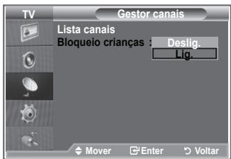 TV Gestor canais Lista canais Bloqueio crianças : Deslig. Lig. Mover Enter Voltar