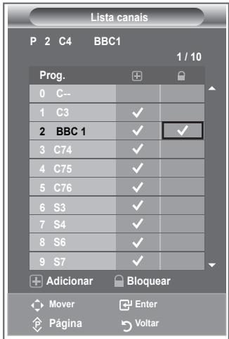 Lista canais P 2 C4 BBC1 1 / 10 Prog. 0 C-- 1 C3 ✓ 2 BBC 1 ✓ ✓ 3 C74 ✓ 4 C75 ✓ 5 C76 ✓ 6 S3 ✓ 7 S4 ✓ 8 S6 ✓ 9 S7 ✓ + Adicionar + Bloquear ○ Mover ○ Enter ✓ Página ○ Voltar