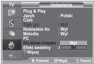 TV Ustawienia Plug & Play Język : Polski Czas Tryb gry : Wył Niebieskie tło : Wył Melodia : Wył PC Kino domowe z komputera : Wył Efekt świetlny : Wył Wiecej Przenieś Wejdź Powrót