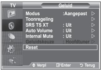TV Modus :Aangepast Toonregeling SRS TS XT : Uit Auto Volume : Uit Internal Mute : Uit Geluidskeuze : Hoofdtuner Reset Verpl Enter Terug