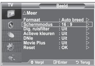 TV Beeld △Meer Formaat : Auto breed ▶ Schermmodus : 16 : 9 ▶ Dig. ruisfilter : Uit ▶ Actieve kleuren : Uit ▶ DNle : Uit ▶ Movie Plus : Uit ▶ Reset : OK ▶ Verpl Enter Terug