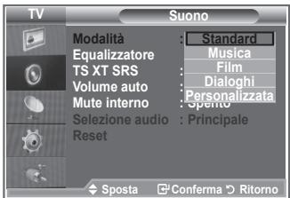TV Modalità : Standard Equalizzatore : Musica TS XT SRS : Film Volume auto : Dialoghi Mute interno : Personalizzata Selezione audio : Principale Reset Sposta Conferma Ritorno